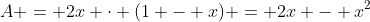 A = 2x \cdot (1 - x) = 2x - x^2