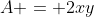 A = 2xy