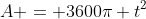 A = 3600\pi t^2