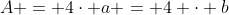 A = 4\cdot a = 4 \cdot b