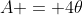 A = 4\theta