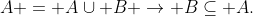 A = A\cup B \rightarrow B\subseteq A.