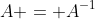 A = A^{-1}