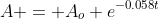 A = A_o e^{-0.058t}
