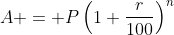 A = P\left(1+\frac{r}{100}\right)^n
