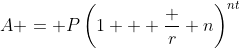 A = P\left(1 + \frac r n\right)^{nt}
