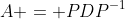 A = PDP^{-1}