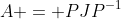 A = PJP^{-1}