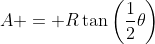 A = R\tan\left(\frac{1}{2}\theta\right)