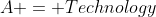 A = Technology