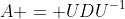 A = UDU^{-1}