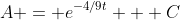 A = e^{-4/9t} + C