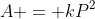 A = kP^2