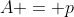 A = p