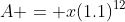 A = x(1.1)^{12}