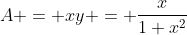 A = xy = \frac{x}{1+x^2}