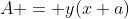 A = y(x+a)