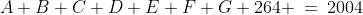 A+B+C+D+E+F+G+264 \:=\:2004