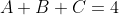 A+B+C=4