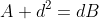 A+d^{2}=dB