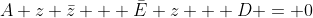 A z \bar{z} + \bar{E} z + D = 0