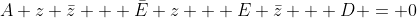 A z \bar{z} + \bar{E} z + E \bar{z} + D = 0