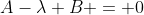 A-\lambda B = 0