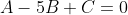 A-5B+C=0