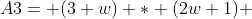 A3= (3+w) * (2w+1) 