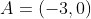 A=(-3,0)~\&~B=(0,3)