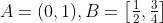 A=(0,1),B=\left[\tfrac{1}{2},\tfrac{3}{4}\right]
