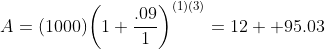 A=(1000){\left(1+\frac{.09}{1}\right)}^{(1)(3)}=12  95.03