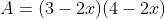 A=(3-2x)(4-2x)