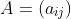 A=(a_{ij})