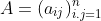 A=(a_{ij})_{i.j=1}^n