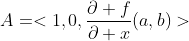 A=<1,0,\frac{\partial f}{\partial x}(a,b)>