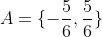 A=\{-\frac{5}{6},\frac{5}{6}\}
