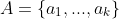 A=\{a_1,...,a_k\}