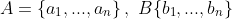 A=\{a_1,...,a_n\}\,,\,\,B\{b_1,...,b_n\}
