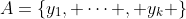 A=\{y_1, \cdots , y_k \}