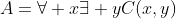A=\forall x\exists yC(x,y)