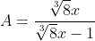 A=\frac{\sqrt[3]8x}{\sqrt[3]8x-1}