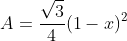 A=\frac{\sqrt{3}}{4}(1-x)^2