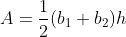 A=\frac{1}{2}(b_1+b_2)h