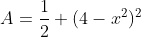 A=\frac{1}{2} (4-x^2)^2
