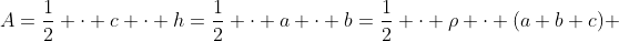 A=\frac{1}{2} \cdot c \cdot h=\frac{1}{2} \cdot a \cdot b=\frac{1}{2} \cdot \rho \cdot (a+b+c) 