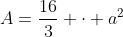A=\frac{16}3 \cdot a^2