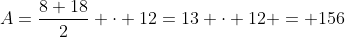 A=\frac{8+18}{2} \cdot 12=13 \cdot 12 = 156
