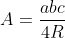 A=\frac{abc}{4R}