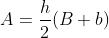 A=\frac{h}{2}(B+b)